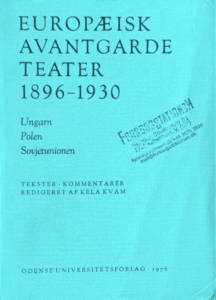 Europæisk avantgarde teater 1896-1930 (Ungarn, Polen, Sovjetunionen)