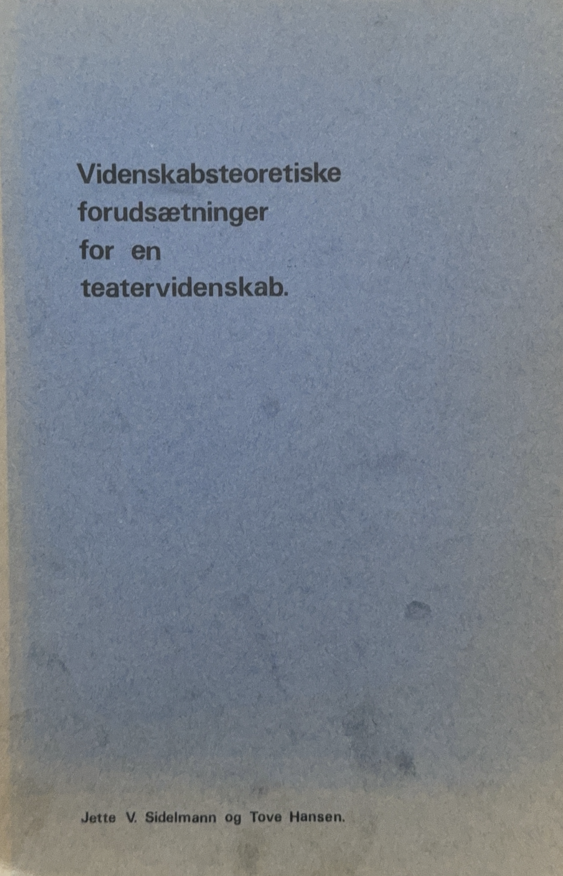 Videnskabsteoretiske forudsætninger for en teatervidenskab