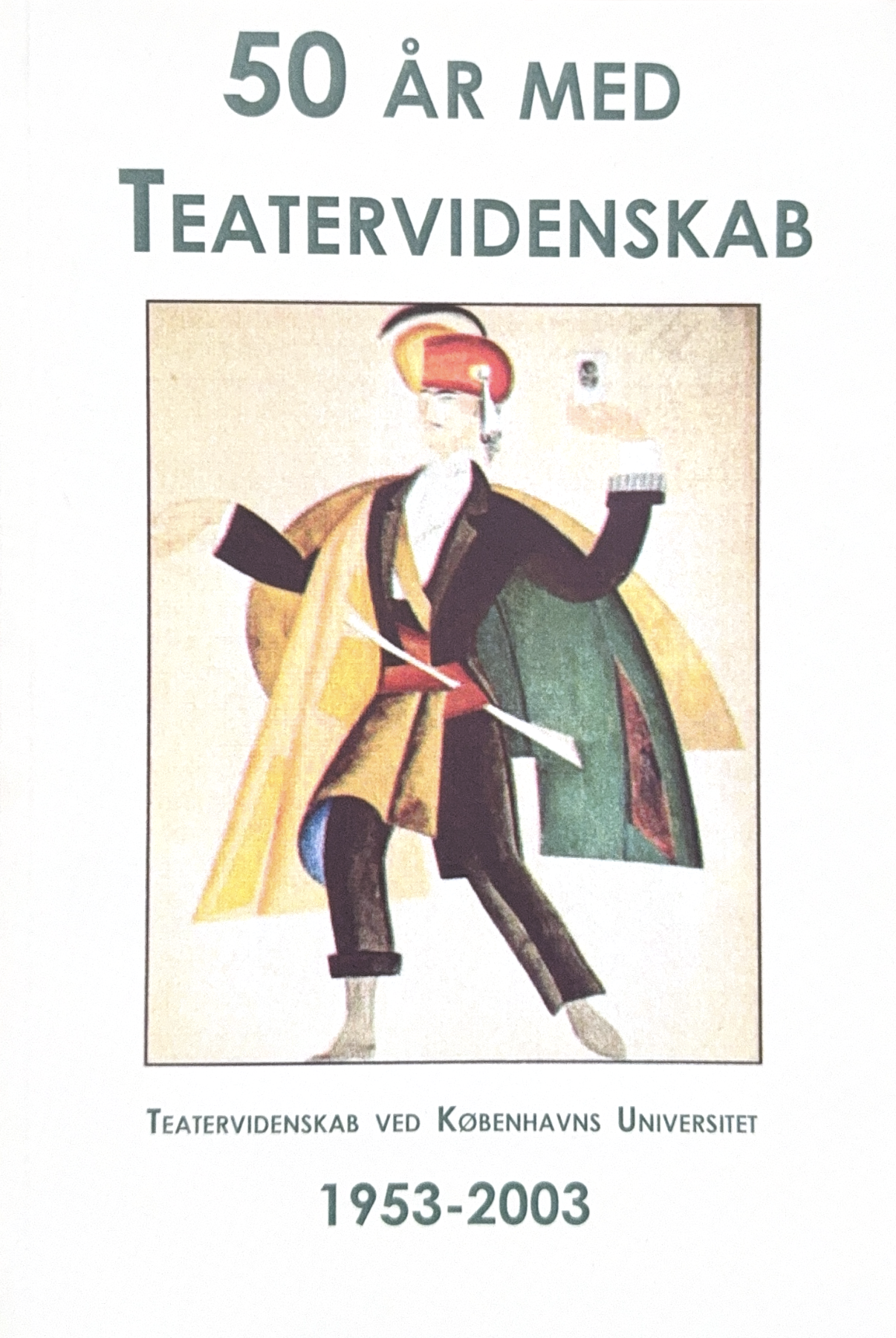 50 år med Teatervidenskab (1953-2003)