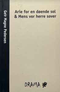 Arie for en døende sol & Mens vor herre sover