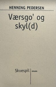 Værsgo’ og skyl(d)