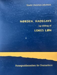 Nørden, Hadegave og uddrag af Lokes Løn