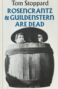 Rosencrantz & Guildenstern are dead