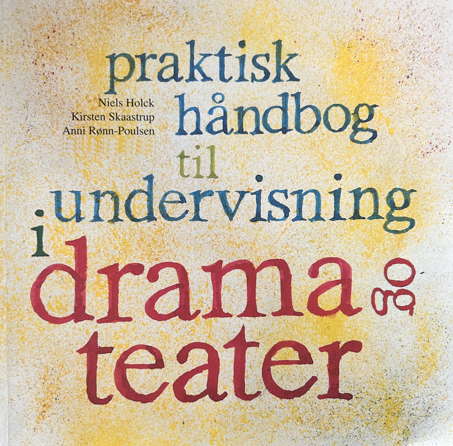 Praktisk håndbog til undervisning i dramaog teater